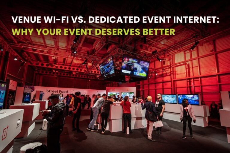 Venue Wi-Fi Vs Dedicated Event Internet